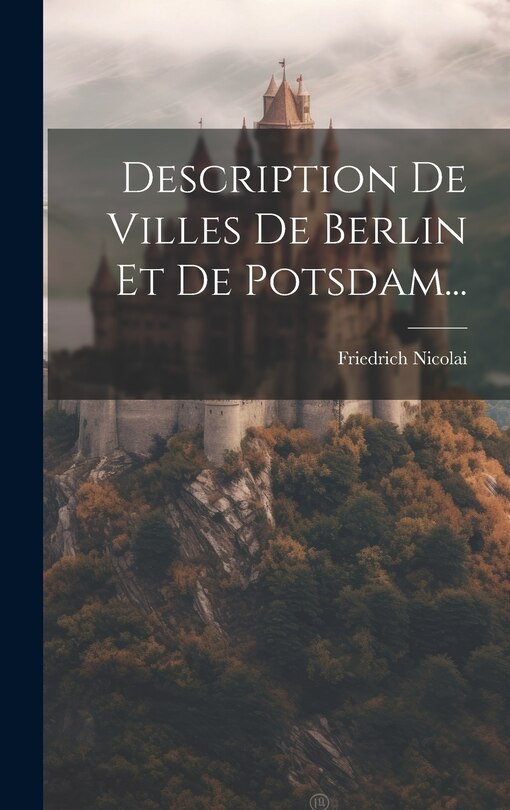 Couverture_Description De Villes De Berlin Et De Potsdam...