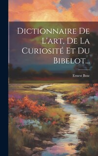 Couverture_Dictionnaire De L'art, De La Curiosité Et Du Bibelot...
