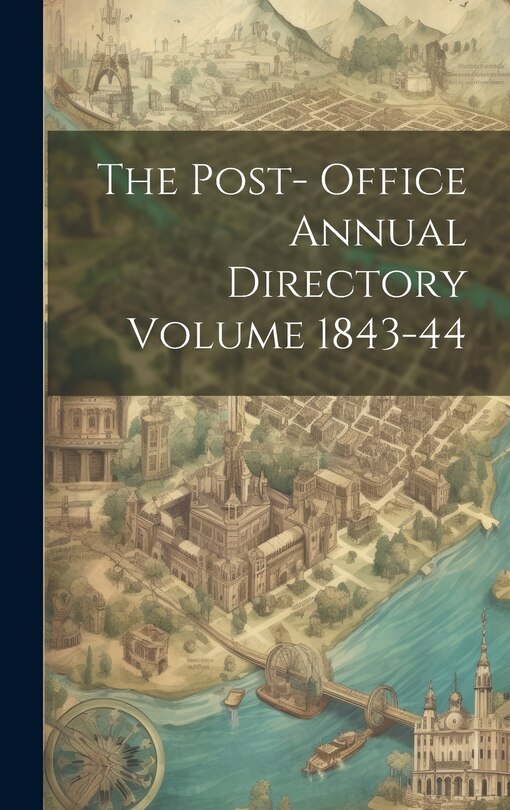 Couverture_The Post- Office Annual Directory Volume 1843-44