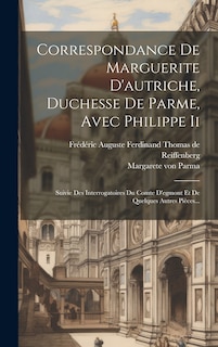 Front cover_Correspondance De Marguerite D'autriche, Duchesse De Parme, Avec Philippe Ii
