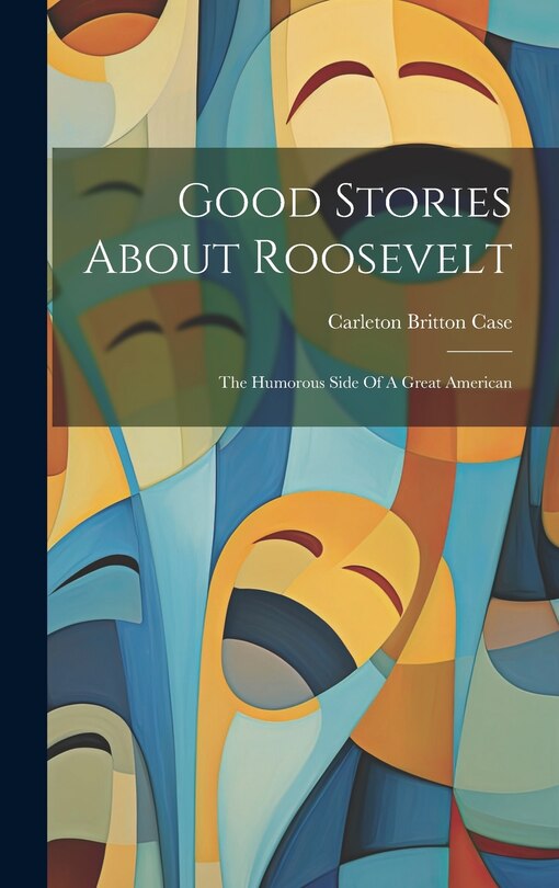 Front cover_Good Stories About Roosevelt
