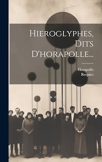 Couverture_Hieroglyphes, Dits D'horapolle...