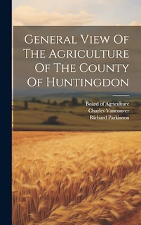 Couverture_General View Of The Agriculture Of The County Of Huntingdon