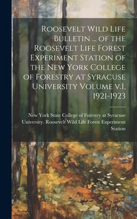 Couverture_Roosevelt Wild Life Bulletin ... of the Roosevelt Life Forest Experiment Station of the New York College of Forestry at Syracuse University Volume v.1, 1921-1923