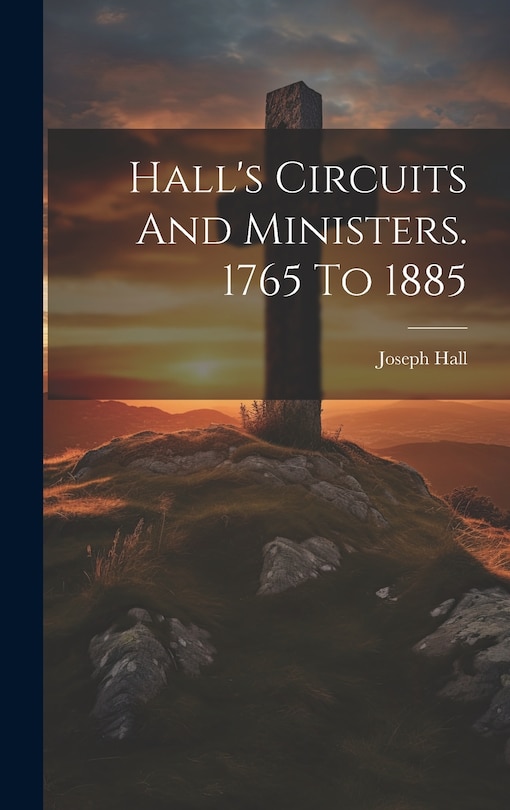 Front cover_Hall's Circuits And Ministers. 1765 To 1885