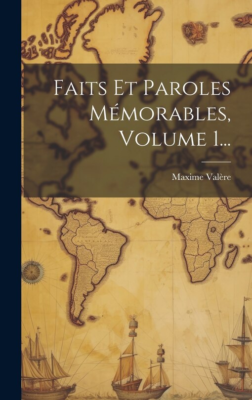 Couverture_Faits Et Paroles M&eacute;morables, Volume 1...