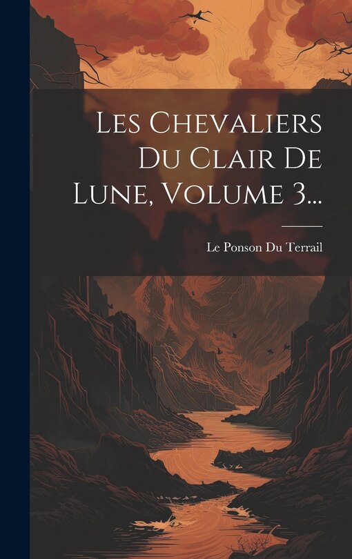 Front cover_Les Chevaliers Du Clair De Lune, Volume 3...