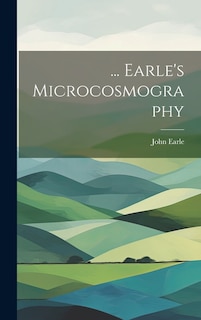 ... Earle's Microcosmography