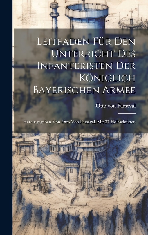 Front cover_Leitfaden Für Den Unterricht Des Infanteristen Der Königlich Bayerischen Armee