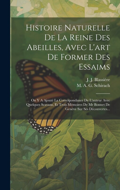Couverture_Histoire Naturelle De La Reine Des Abeilles, Avec L'art De Former Des Essaims