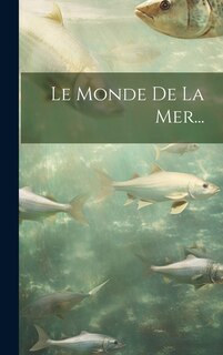 Front cover_Le Monde De La Mer...