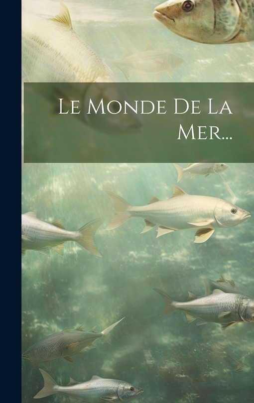 Front cover_Le Monde De La Mer...