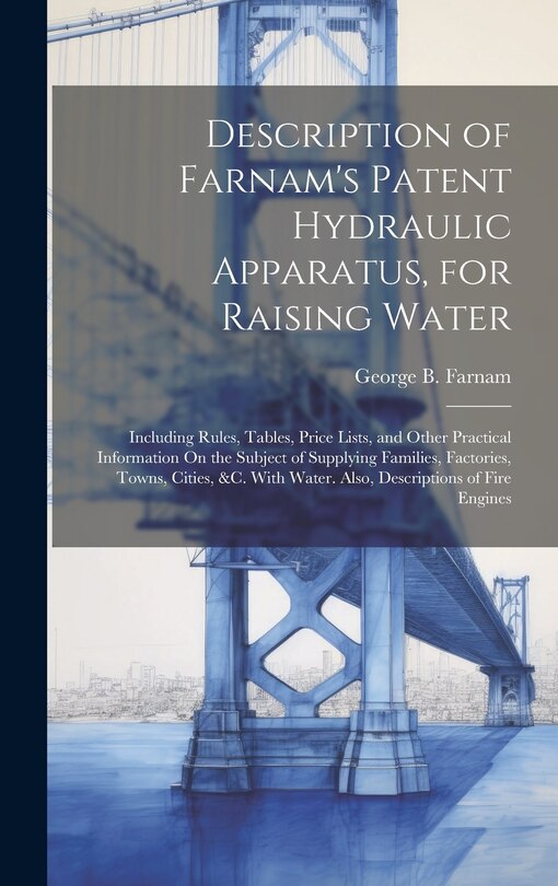 Front cover_Description of Farnam's Patent Hydraulic Apparatus, for Raising Water