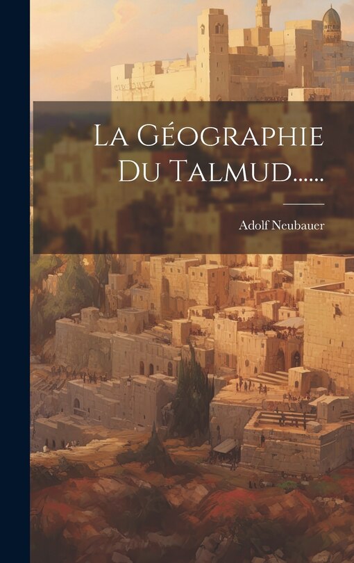 Front cover_La Géographie Du Talmud......
