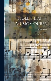 Hollis Dann Music Course: Fourth Year Music