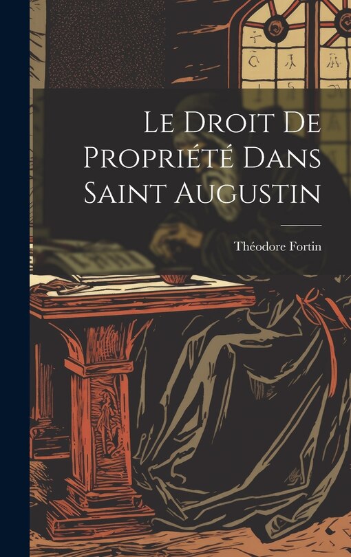 Couverture_Le Droit De Propri&eacute;t&eacute; Dans Saint Augustin