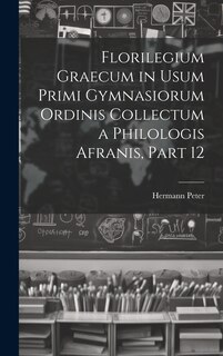 Front cover_Florilegium Graecum in Usum Primi Gymnasiorum Ordinis Collectum a Philologis Afranis, Part 12