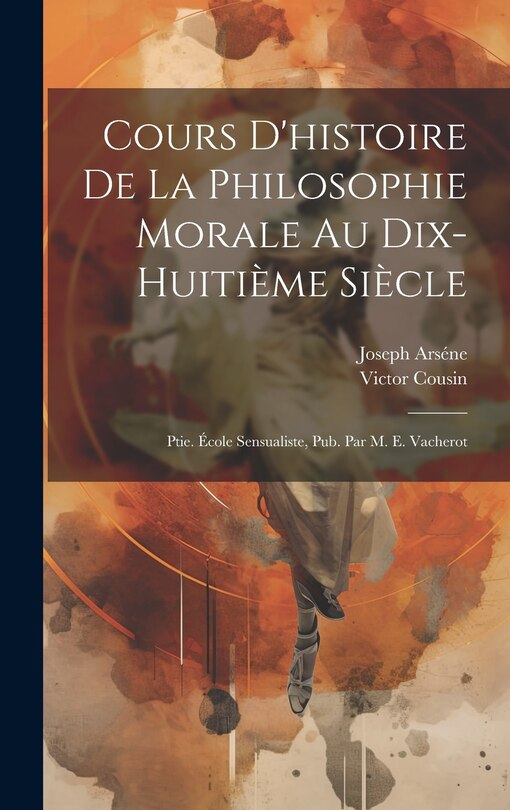 Front cover_Cours D'histoire De La Philosophie Morale Au Dix-Huitième Siècle