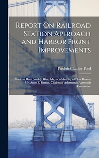 Couverture_Report On Railroad Station Approach and Harbor Front Improvements