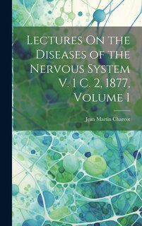 Front cover_Lectures On the Diseases of the Nervous System V. 1 C. 2, 1877, Volume 1