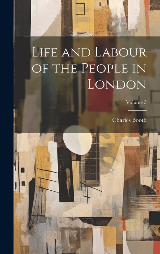 Front cover_Life and Labour of the People in London; Volume 5