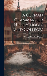 Couverture_A German Grammar for High Schools and Colleges