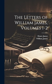Front cover_The Letters of William James, Volumes 1-2