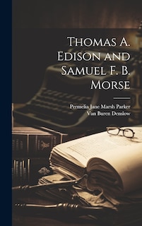 Front cover_Thomas A. Edison and Samuel F. B. Morse