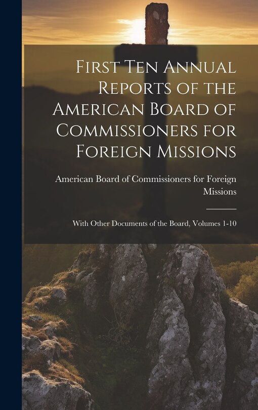 Couverture_First Ten Annual Reports of the American Board of Commissioners for Foreign Missions