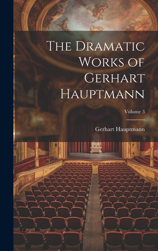 Front cover_The Dramatic Works of Gerhart Hauptmann; Volume 3
