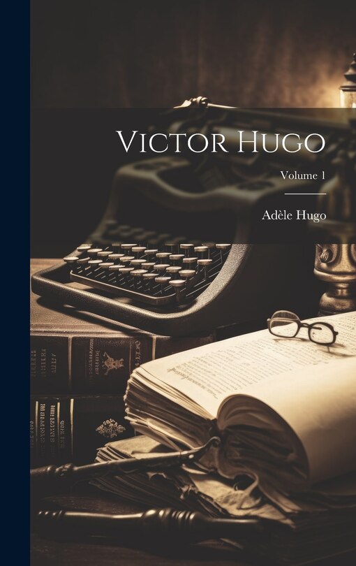 Front cover_Victor Hugo; Volume 1