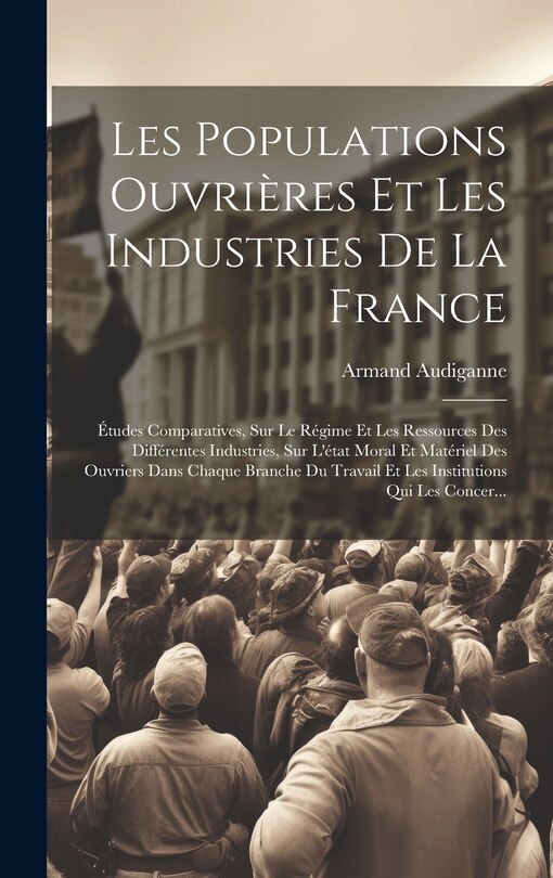 Front cover_Les Populations Ouvrières Et Les Industries De La France