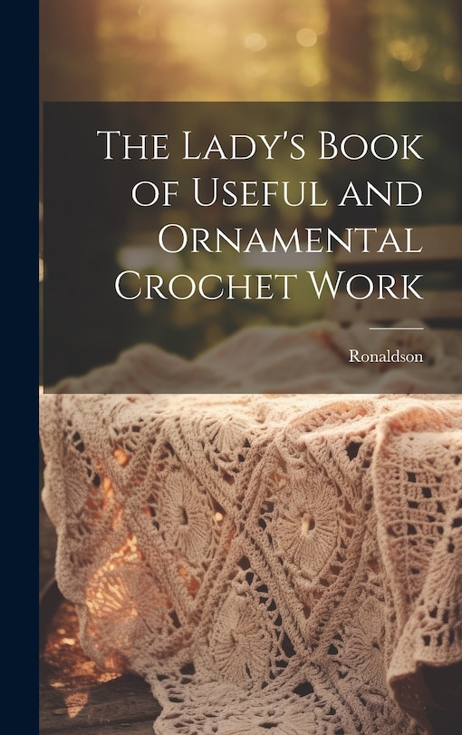 Front cover_The Lady's Book of Useful and Ornamental Crochet Work