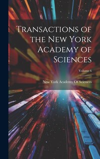 Couverture_Transactions of the New York Academy of Sciences; Volume 6