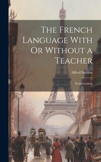 Front cover_The French Language With Or Without a Teacher