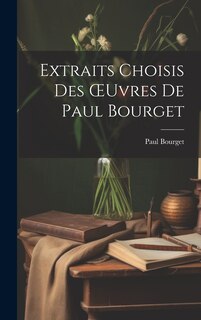 Front cover_Extraits Choisis Des OEuvres De Paul Bourget