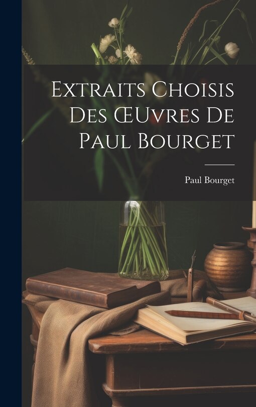 Front cover_Extraits Choisis Des OEuvres De Paul Bourget