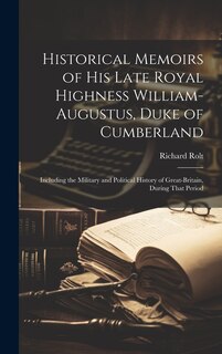 Front cover_Historical Memoirs of His Late Royal Highness William-Augustus, Duke of Cumberland