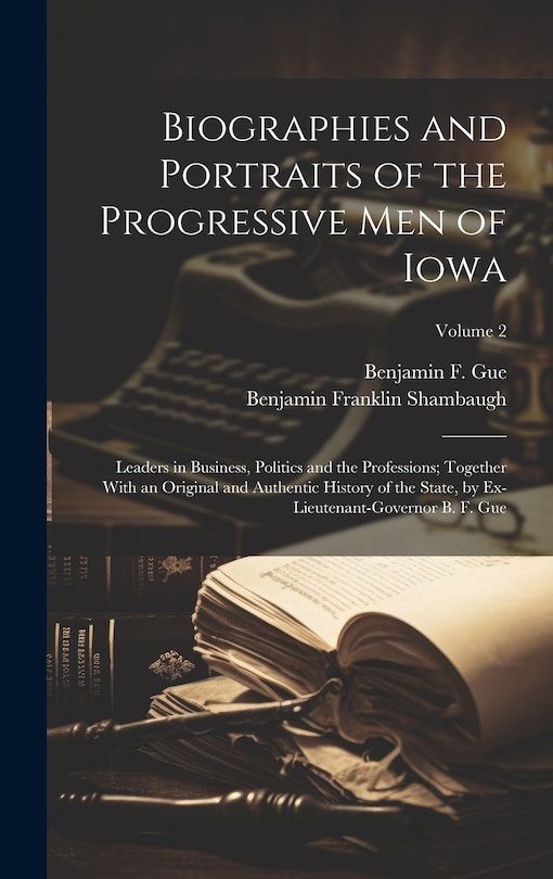 Front cover_Biographies and Portraits of the Progressive Men of Iowa