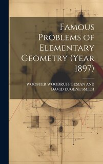 Front cover_Famous Problems of Elementary Geometry (Year 1897)