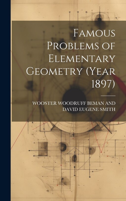 Front cover_Famous Problems of Elementary Geometry (Year 1897)