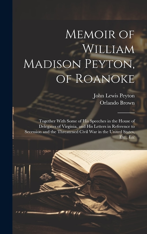 Front cover_Memoir of William Madison Peyton, of Roanoke