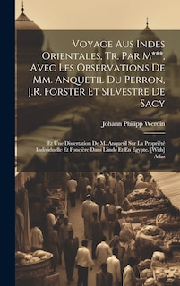 Front cover_Voyage Aus Indes Orientales, Tr. Par M***, Avec Les Observations De Mm. Anquetil Du Perron, J.R. Forster Et Silvestre De Sacy