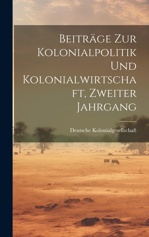 Front cover_Beiträge zur Kolonialpolitik und Kolonialwirtschaft, Zweiter Jahrgang