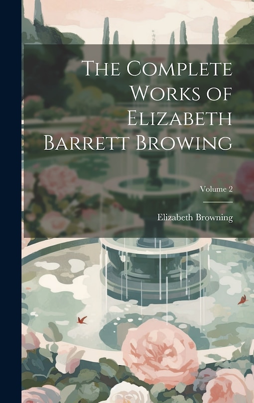 Couverture_The Complete Works of Elizabeth Barrett Browing; Volume 2