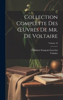 Front cover_Collection Complette Des OEuvres De Mr. De Voltaire; Volume 10