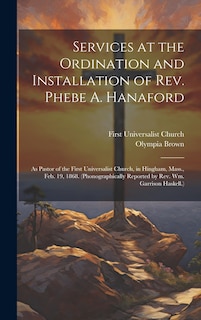 Front cover_Services at the Ordination and Installation of Rev. Phebe A. Hanaford