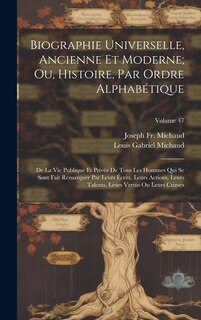 Front cover_Biographie Universelle, Ancienne Et Moderne; Ou, Histoire, Par Ordre Alphabétique