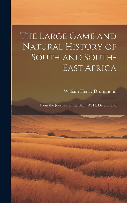 Front cover_The Large Game and Natural History of South and South-East Africa