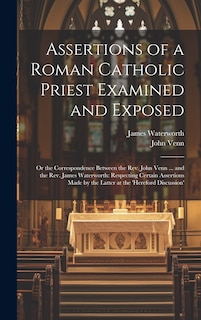 Front cover_Assertions of a Roman Catholic Priest Examined and Exposed